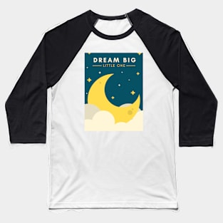 Dream big Baseball T-Shirt